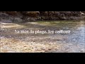 La mer, la plage, les cailloux - documentaire