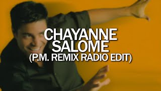 Chayanne - Salomé (P.M. Remix Radio Edit)
