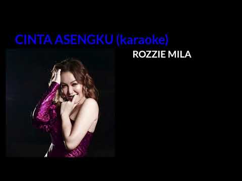 ROZZIE MILA_CINTA ASENGKU (karaoke)