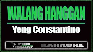 Walang Hanggan - YENG CONSTANTINO (KARAOKE)