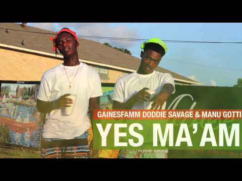 GainesFamm Doddie Savage & Manu Gotti - Yes Ma'am (AUDIO)