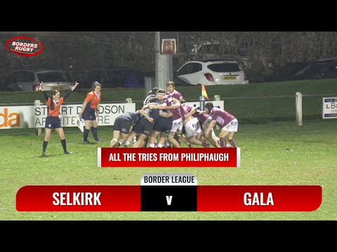 SELKIRK v GALA - BORDER LEAGUE HIGHLIGHTS - 7.3.25 - ALL THE TRIES