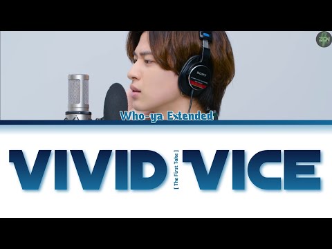 [The First Take] Who-ya Extended -Vivid Vice- Lyrics - YouTube