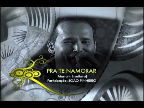 Almir Rouche e João Pinheiro - Pra te namorar
