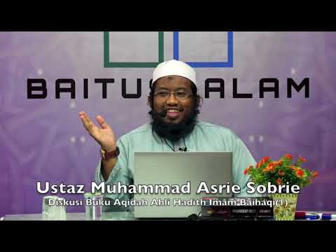 20190421 Ustaz Muhammad Asrie Sobrie : Diskusi Buku Aqidah Ahli Hadith Imam Baihaqi(1)