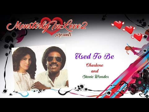 Used To Be by Charlene & Stevie Wonder