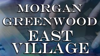 Morgan Greenwood // East Village (Session) | Mouser