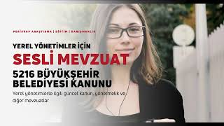 5216 sayılı Büyükşehir Belediye Kanunu - Sesli Mevzuat