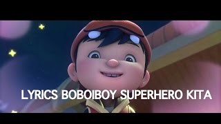 Download lagu Lyrics Boboiboy Superhero Kita Versi Terakhir mp3