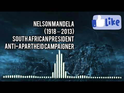 Nelson Mandela (1918 – 2013)  South African President anti-apartheid campaigner