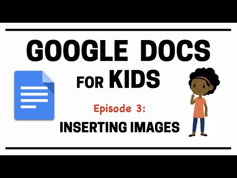 Google Docs for Kids - Episode 3: Inserting Images