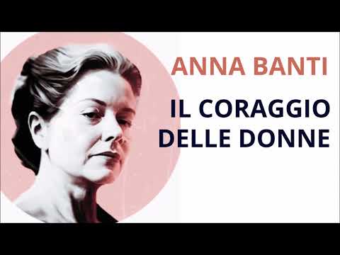 IL CORAGGIO DELLE DONNE di ANNA BANTI racconto
