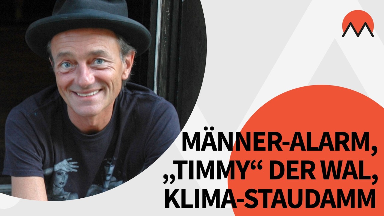 Auf ein Wort zu Männer-Alarm, Klima-Staudamm und dem Wal „Timmy“ mit Michael Sailer | MANOVA