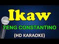 IKAW - Yeng Constantino (HD Karaoke)