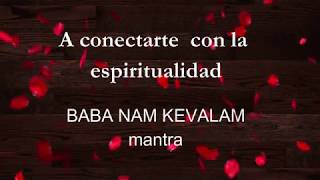 MANTRA: Baba Nam Kevalam para conectarse con la espiritualidad.