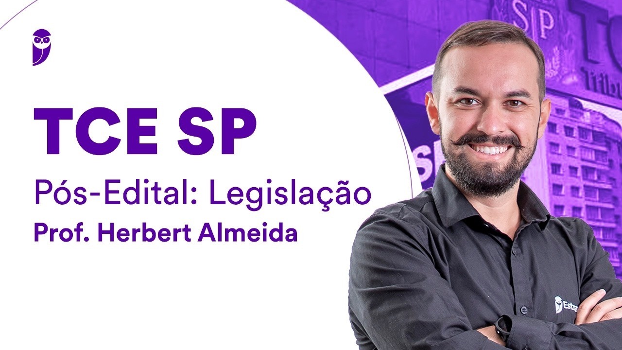TCE SP Pós-Edital: Legislação - Prof. Herbert Almeida