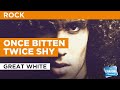 Once Bitten Twice Shy : Great White | Karaoke with Lyrics