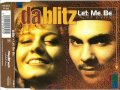 Da Blitz Let Me Be