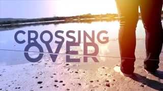 Crossing Over - Harvest is Embracing New Season