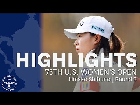 2020 U.S. Women's Open, Round 3: Hinako Shibuno Highlights