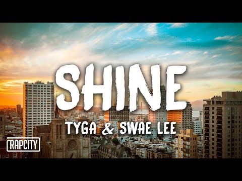 Tyga & Swae Lee - Shine (ZEZE Freestyle) [Lyrics]