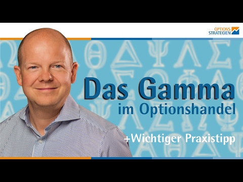 Das Gamma im Optionshandel - Wichtiger Praxistipp