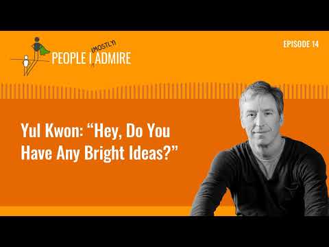 Yul Kwon: “Hey, Do You Have Any Bright Ideas?” | People I (Mostly) Admire | Episode 14