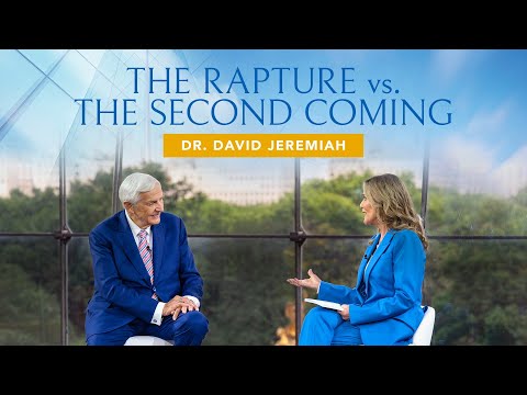 The Rapture vs. The Second Coming: What’s the Difference? | Dr. David Jeremiah