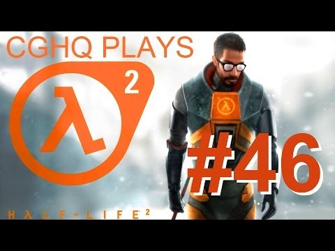 Half-Life 2 Pt.46 | Walkthrough Gameplay w/CGHQ | 1080p HD PC