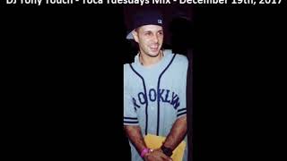 DJ Tony Touch - Toca Tuesdays - December 17th, 2017 - Feel Good Mix