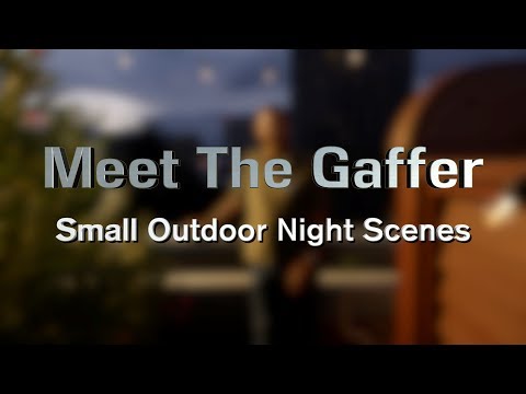 Meet The Gaffer #73: Small Outdoor Night Scenes