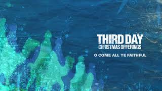 Third Day - O Come All Ye Faithful (Official Audio)