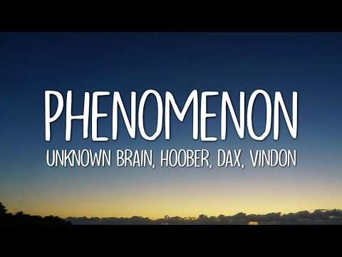 Unknown Brain & Hoober - Phenomenon (Lyrics) ft. Dax & VinDon