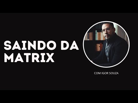 MAGOCAST #05 - SAINDO DA MATRIX COM IGOR SOUZA