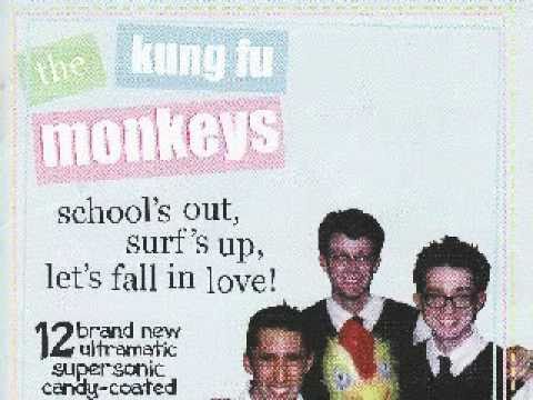 The Kung Fu Monkeys - surf's up,school's out, let's fall in love