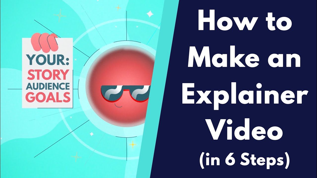 How to Make an Explainer Video (in 6 Steps)