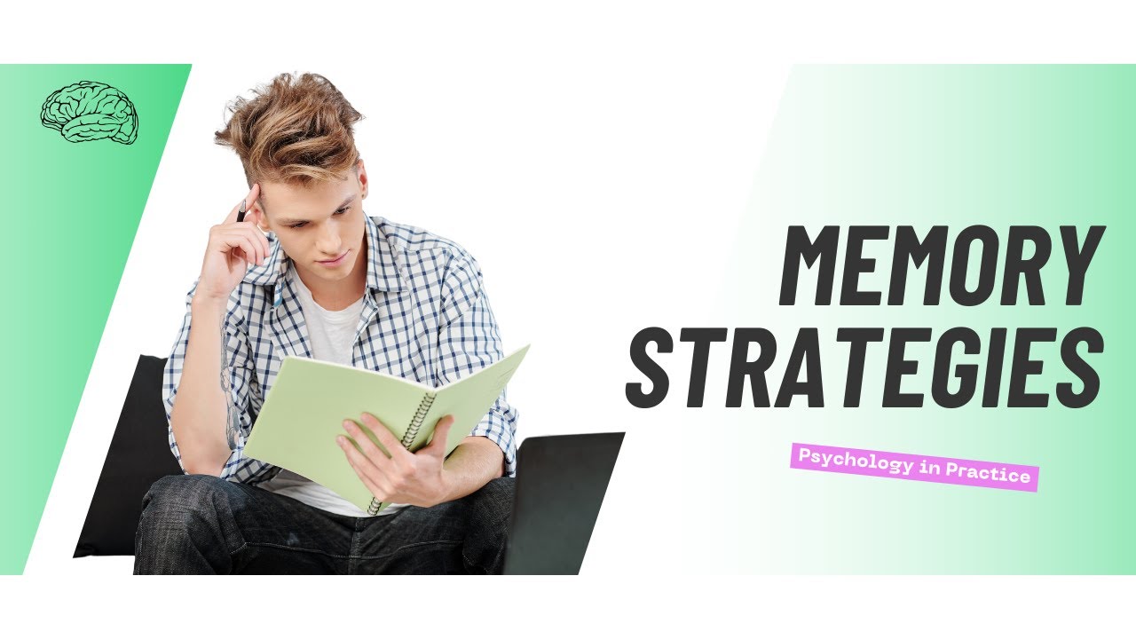 Memory Strategies That Actually Work | Psychology in Practice