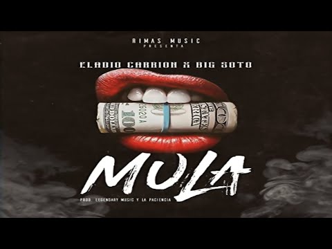 ELADIO CARRION FT BIG SOTO - MULA