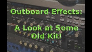 Video thumbnail for Outboard Effects - a Look at Some Old Kit! by Dan Baker