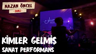 Nazan Öncel Sanat Performans Kimler Gelmiş