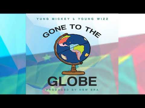 Yung Mickey & Young Wizz - Gone To The Globe {Soca 2018}{Grenada}