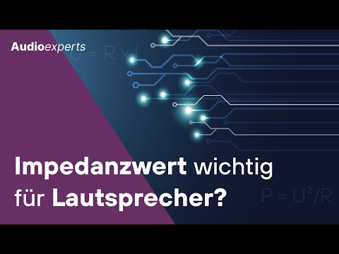 Was ist eigentlich "Impedanz"? - Audioexperts by Quadral Folge 11