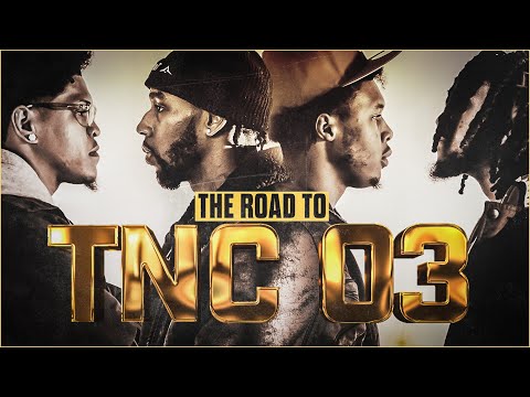 The Road To TNC 03 | OFFICIAL MOVIE | Kam vs Moon, Rob vs DA, Lat vs Daedae & More...