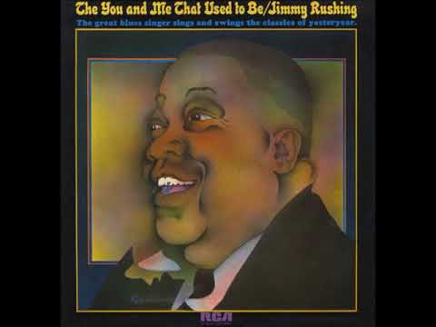 Jimmy Rushing  - The You And Me That Used To Be ( Full Album )
