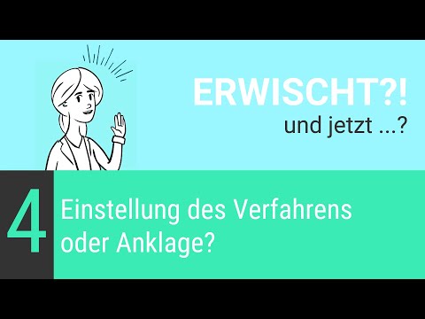 Entscheidung der Staatsanwaltschaft Einstellung des Verfahrens oder Anklage - ERWISCHT?! (4/7)