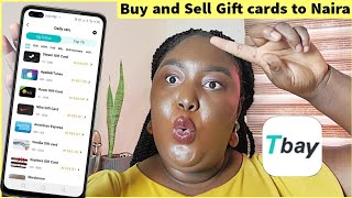 How To Buy Or Sell Gift Cards on Tbay(Tutorial)- Sell Giftcards to Naira