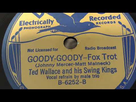 Goody Goody - Ted Wallace and His Swing Kings 1936