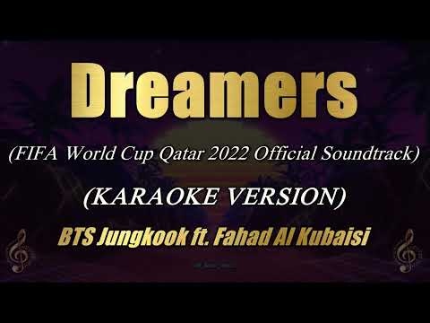 Dreamers - BTS Jungkook ft. Fahad Al Kubaisi (Karaoke)