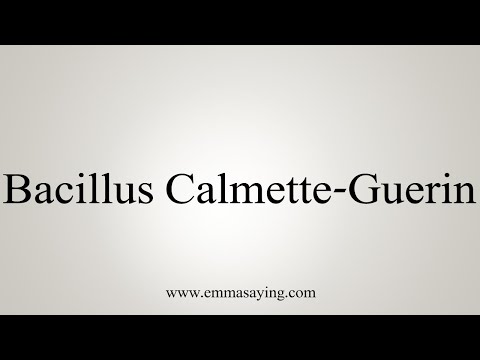 How To Say Bacillus Calmette-Guerin