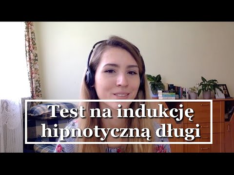 60-PL Test na indukcję hipnotyczną długi - Hipnoza Regresyjna Ewelina Jackowska Team Grifasi
